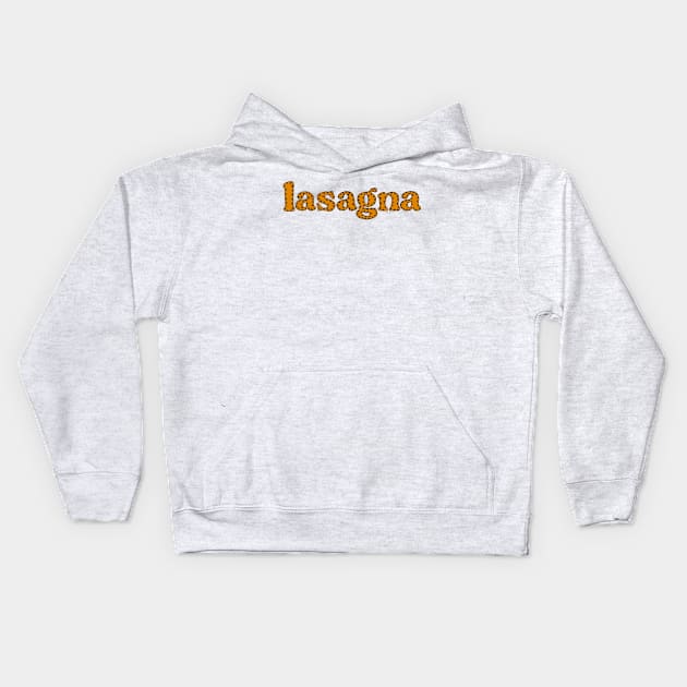 lasagna Kids Hoodie by goatwang